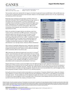 August Monthly Report  The Australian market was relatively flat for August on the back of weak performance by BHP (down 5.2%) and RIO (down by 4.1%) as well as subdued performance from the banks. However, the fund enjoy