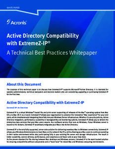 WHITE PAPER  Active Directory Compatibility with ExtremeZ-IP® A Technical Best Practices Whitepaper