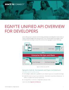 Devcon Construction Case Study | 1  EGNYTE UNIFIED API OVERVIEW FOR DEVELOPERS Join an elite group of customers and technology developers extending their solution with our industry-leading intelligent file-sharing servic