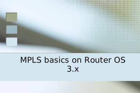 MPLS basics on Router OS 3.x  Germán  González Navarro