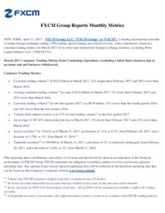 FXCM Group Reports Monthly Metrics NEW YORK, April 11, FXCM Group, LLC (