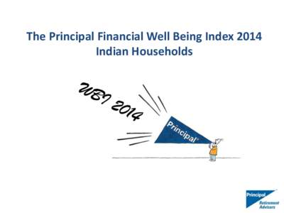 The Principal Financial Well Being Index 2014 Indian Households Introduction  2