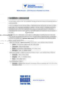 MEDIA RELEASE – 2014 HOUSE OF ASSEMBLY ELECTIONS  Candidates announced At noon today, names of the 126 candidates standing at the 2014 House of Assembly elections were announced. A list of candidates for each division 