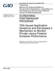GAO-14-269T, Screening Partnership Program: TSA Issued Application Guidance and Developed a Mechanism to Monitor Private versus Federal Screener Performance