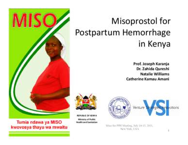 Misoprostol for Postpartum Hemorrhage in Kenya Prof. Joseph Karanja Dr. Zahida Qureshi Natalie Williams