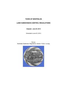 TOWN OF NEWFIELDS LAND SUBDIVISION CONTROL REGULATIONS Adopted: June 20, 2013  Amended to June 20, 2013