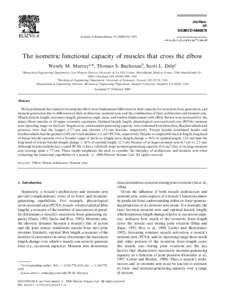 Journal of Biomechanics}952  The isometric functional capacity of muscles that cross the elbow Wendy M. Murray *, Thomas S. Buchanan, Scott L. Delp Biomedical Engineering Department, Case Western Reserve