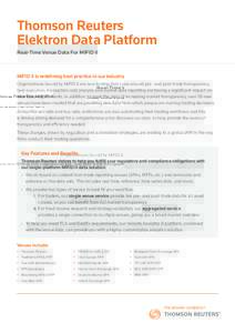 Thomson Reuters Elektron Data Platform Real-Time Venue Data For MiFID II MiFID II is redefining best practice in our industry Organizations bound by MiFID II are now finding that rules around pre- and post-trade transpar