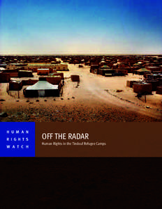 H U M A N R I G H T S W A T C H OFF THE RADAR Human Rights in the Tindouf Refugee Camps