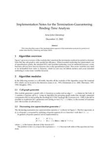 Implementation Notes for the Termination-Guaranteeing Binding-Time Analysis Arne John Glenstrup December 13, 2002 Abstract This note describes some of the implementation aspects of the termination analysis for partial ev