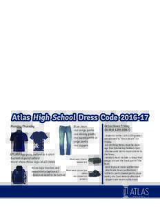 Atlas Middle School Dress CodeMonday-Thursday ATLAS logo navy or light blue polo -tucked in polo -must show Atlas logo at all times