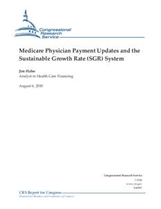 Medicare Physician Payment Updates and the Sustainable Growth Rate (SGR) System Jim Hahn Analyst in Health Care Financing August 6, 2010