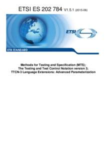 ESV1Methods for Testing and Specification (MTS); The Testing and Test Control Notation version 3; TTCN-3 Language Extensions: Advanced Parameterization