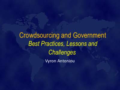 Crowdsourcing and Government Best Practices, Lessons and Challenges Vyron Antoniou  Research Team
