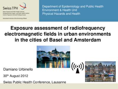 Department of Epidemiology and Public Health Environment & Health Unit Physical Hazards and Health Exposure assessment of radiofrequency electromagnetic fields in urban environments