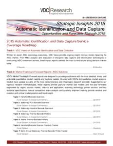 2015 RESEARCH OUTLINE  Strategic Insights 2015 Automatic Identification and Data Capture Opportunities and Forecasts Through 2019