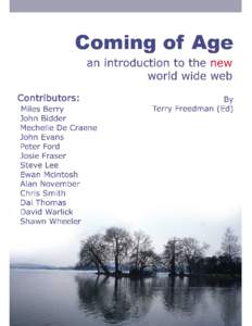 Coming Of Age: An Introduction To The NEW Worldwide Web  Coming of age: an introduction to the new world wide web  Featuring case studies and how-to articles by leading practitioners in