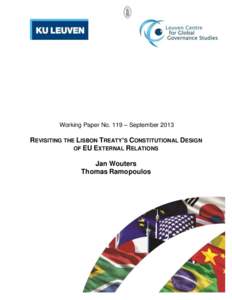 Working Paper No. 119 – SeptemberREVISITING THE LISBON TREATY’S CONSTITUTIONAL DESIGN OF EU EXTERNAL RELATIONS Jan Wouters Thomas Ramopoulos