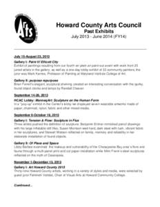 Howard County Arts Council Past Exhibits JulyJuneFY14) July 15-August 23, 2013 Gallery I: Paint It! Ellicott City