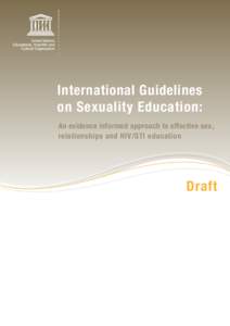 International Guidelines on Sexuality Education: An evidence informed approach to effective sex, relationships and HIV/STI education  Draft