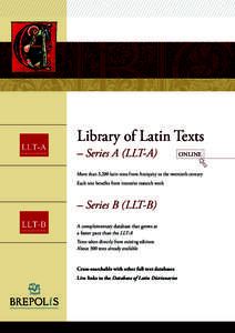 Library of Latin Texts – Series A (LLT-A) ONLINE  More than 3,200 latin texts from Antiquity to the twentieth century