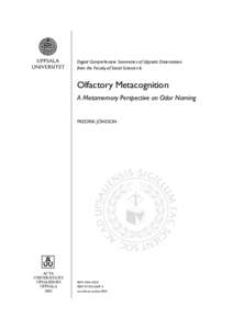 Digital Comprehensive Summaries of Uppsala Dissertations from the Faculty of Social Sciences 6 Olfactory Metacognition A Metamemory Perspective on Odor Naming FREDRIK JÖNSSON