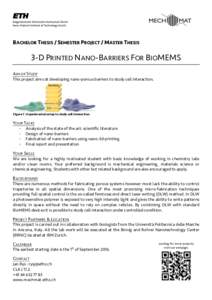 BACHELOR THESIS / SEMESTER PROJECT / MASTER THESIS  3-D PRINTED NANO-BARRIERS FOR BIOMEMS AIM OF STUDY  This project aims at developing nano-porous barriers to study cell interaction.