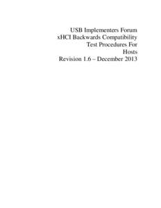 USB Implementers Forum xHCI Backwards Compatibility Test Procedures For Hosts Revision 1.6 – December 2013