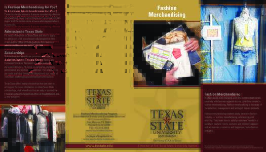 Fashion Merchandising Is Fashion Merchandising for You? Texas State’s College of Applied Arts Academic Advising Center is a helpful resource if you are considering a fashion
