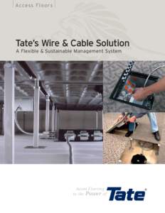 Access Floors  Tate’s Wire & Cable Solution A Flexible & Sustainable Management System  Access Flooring