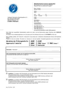 Abnahmekarte/Licence application Bitte sorgfältig und in Druckbuchstaben ausfüllen. Please fill in this form carefully and in capitals Name / Vorname Surname / Name Straße