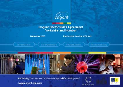 Cogent Sector Skills Agreement Yorkshire and Humber December 2007 Publication Number COR 042