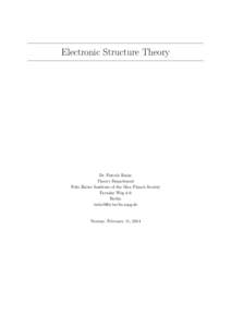 Electronic Structure Theory  Dr. Patrick Rinke Theory Department Fritz Haber Institute of the Max Planck Society Faraday Weg 4-6