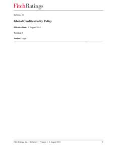 Bulletin: 41  Global Confidentiality Policy Effective Date: 1 August 2014 Version: 1 Author: Legal