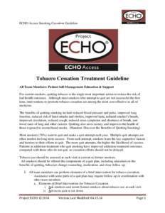 ECHO Access Smoking Cessation Guideline  Tobacco Cessation Treatment Guideline All Team Members: Patient Self-Management Education & Support For current smokers, quitting tobacco is the single most important action to re