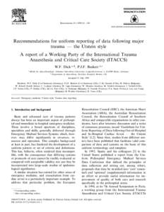 Resuscitation – 100 www.elsevier.com/locate/resuscitation Recommendations for uniform reporting of data following major trauma — the Utstein style A report of a Working Party of the International Trauma