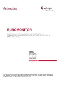 EUROMONITOR QUARTERLY MONITORING REPORT ON THE PROGRESS IN IMPLEMENTING THE EUROPEAN UNION–MOLDOVA ACTION PLAN IN APRIL - JUNE[removed]Authors: