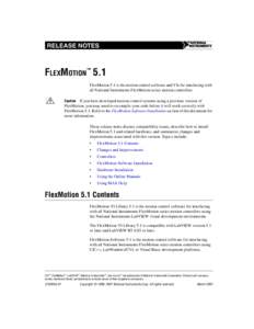 RELEASE NOTES  FLEXMOTION™ 5.1 FlexMotion 5.1 is the motion control software and VIs for interfacing with all National Instruments FlexMotion series motion controllers. If you have developed motion control systems usin