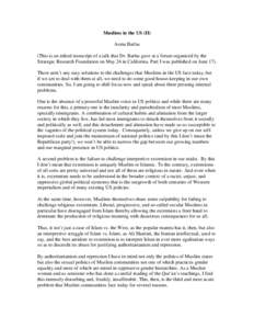 Muslims in the US (II) Asma Barlas (This is an edited transcript of a talk that Dr. Barlas gave at a forum organized by the Strategic Research Foundation on May 24 in California. Part I was published on June 17). There a
