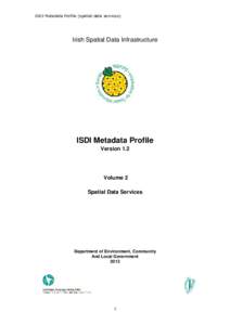 ISDI Metadata Profile (spatial data services)  Irish Spatial Data Infrastructure ISDI Metadata Profile Version 1.2
