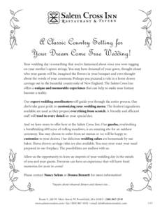 A Classic Country Setting for Your Dream Come True Wedding! Your wedding day is something that you’ve fantasized about since you were tugging on your mother’s apron strings. You may have dreamed of your gown, thought
