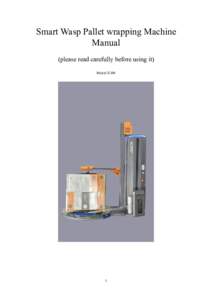 Smart Wasp Pallet wrapping Machine Manual (please read carefully before using it) Model:X300  1
