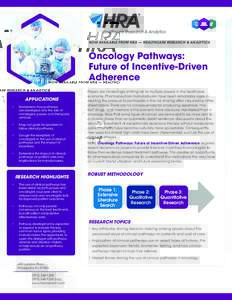 NOW AVAILABLE FROM HRA — HEALTHCARE RESEARCH & ANALYTICS  Oncology Pathways: Future of Incentive-Driven Adherence APPLICATIONS