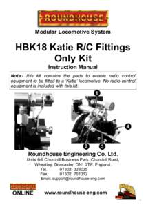 Modular Locomotive System  HBK18 Katie R/C Fittings Only Kit Instruction Manual Note:- this kit contains the parts to enable radio control