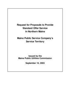 Request for Proposals to Provide Standard Offer Service In Northern Maine Maine Public Service Company’s Service Territory