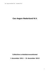 Cao Aegon decemberdecemberCao Aegon Nederland N.V. Collectieve arbeidsovereenkomst 1 december 2011 – 31 december 2013