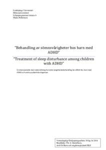 Linköpings Universitet Hälsouniversitetet Läkarprogrammet termin 6 Malin Pettersson  ”Behandling	
  av	
  sömnsvårigheter	
  hos	
  barn	
  med	
  