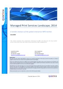 Managed Print Services Landscape, 2014 A vendor analysis of the global enterprise MPS market June 2014 This report examines the competitive landscape for MPS and discusses the key marke t drivers and trends that will sha