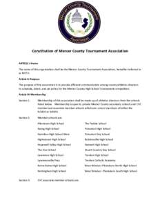 Constitution of Mercer County Tournament Association ARTICLE I-Name The name of this organization shall be the Mercer County Tournament Association, hereafter referred to as MCTA. Article II-Purpose The purpose of this a