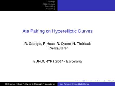 Pairings Elliptic curves Tate pairing Ate pairing  Ate Pairing on Hyperelliptic Curves